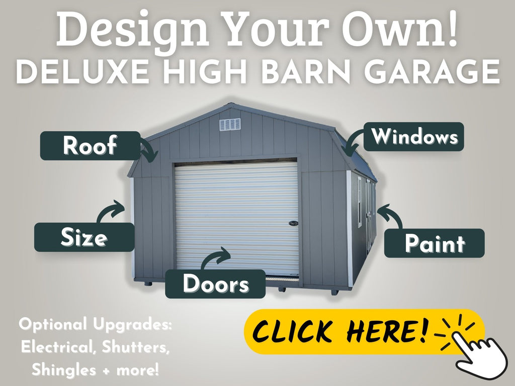 Design Your Own: Deluxe High Barn Garage - Homestead Buildings & Sheds